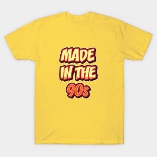 MADE IN THE 90s || FUNNY QUOTES T-Shirt